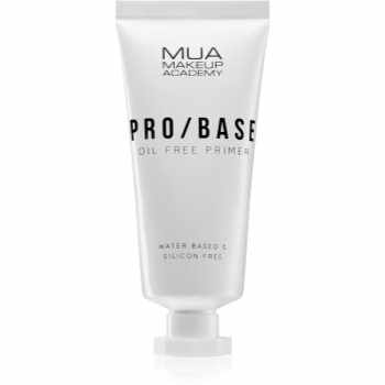 MUA Makeup Academy PRO/BASE Oil Free Primer lichid pentru ten gras